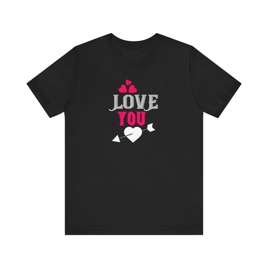 Valentines Day - Love You - Unisex Jersey Short Sleeve Tee